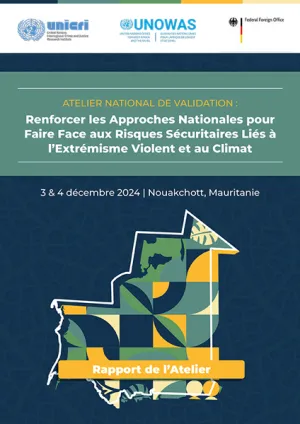 Atelier national de validation : Renforcer les approches nationales pour faire face aux risques sécuritaires liés à l’extrémisme violent et au climat