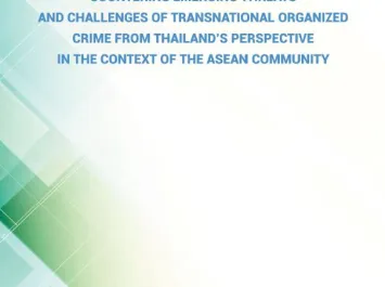 Countering Emerging Threats and Challenges of Transnational Organized Crime from Thailand's Perspective in the Context of the ASEAN Community