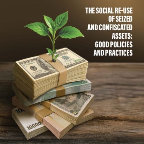 Social Re-Use of Seized and Confiscated Assets: Good Policies and Practices
