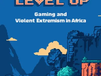 Level Up: Gaming and Violent Extremism in Africa